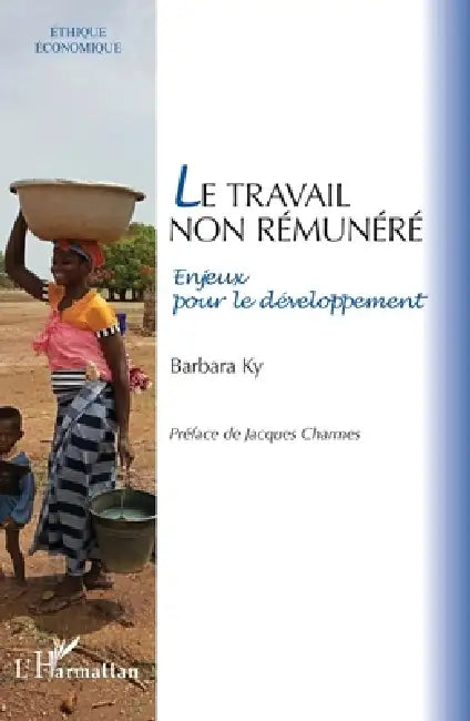 Le travail non rémunéré: Enjeux pour le développement by Barbara Ky