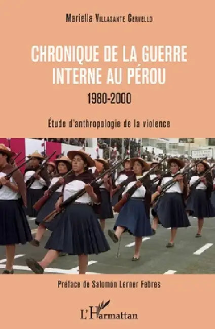 Chronique de la guerre interne au Pérou - 1980-2000: Etude d'anthropologie de la violence by Mariella Villasante Cervello