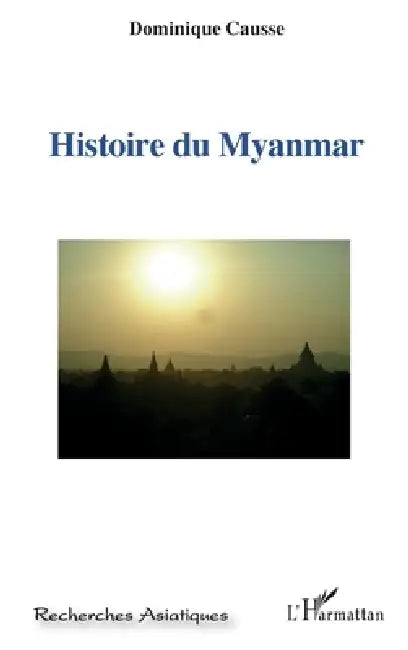 Histoire du Myanmar by Causse Dominique