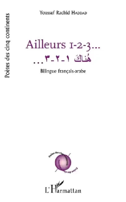 Ailleurs 1 2 3: ouvrage bilingue français-arabe by Haddad Youssef Rachid