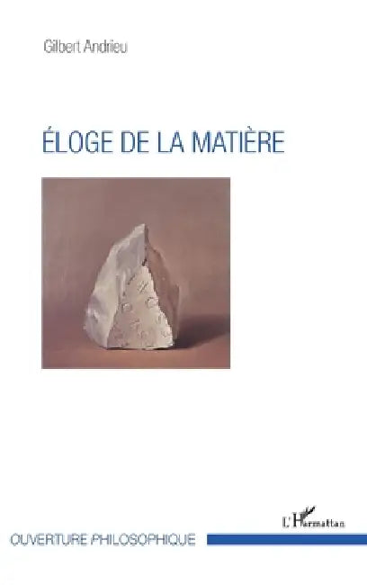 Eloge de la matière by Gilbert Andrieu