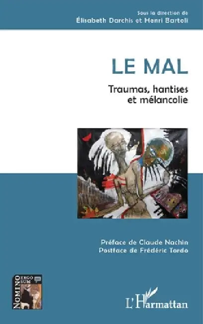 Le mal: Traumas, hantises et mélancolie by Bartoli Henri, Darchis Elisabeth