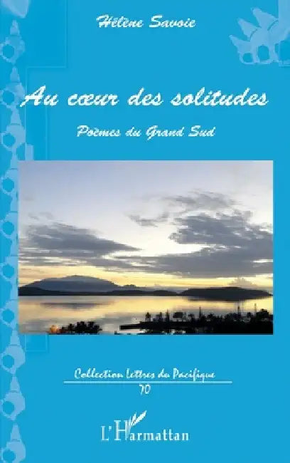 Au coeur des solitudes: Poèmes du Grand Sud by Hélène Colombani