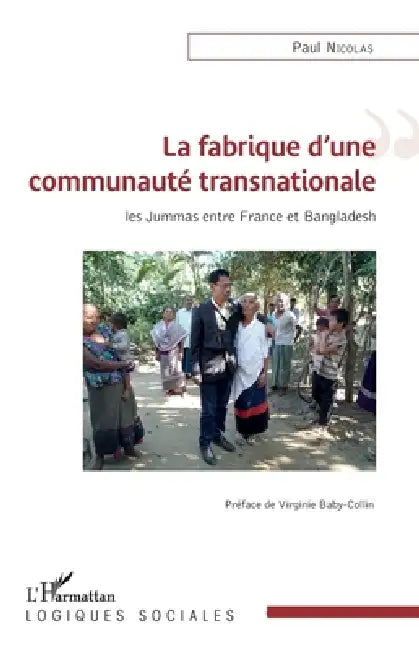 La fabrique d'une communauté transnationale: Les Jummas entre France et Bangladesh by Nicolas Paul
