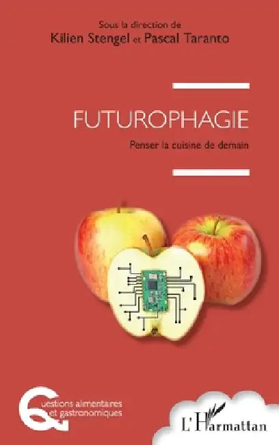 Futurophagie: Penser la cuisine de demain by Kilien Stengel, Taranto Pascal