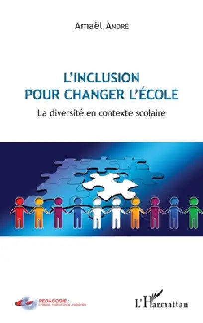 L'inclusion pour changer l'école: La diversité en contexte scolaire by Andre Amael