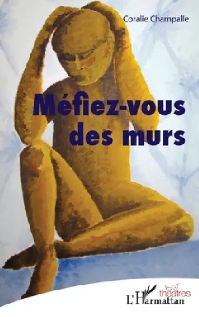 Méfiez-vous des murs by Montegre Coralie