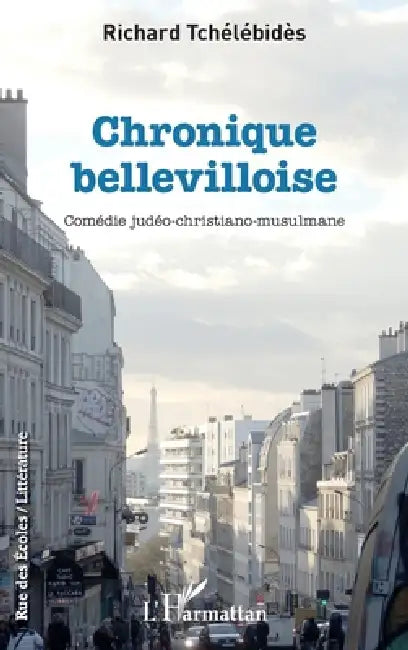 Chronique bellevilloise: Comédie judéo-christiano-musulmane by Tchelebides Richard