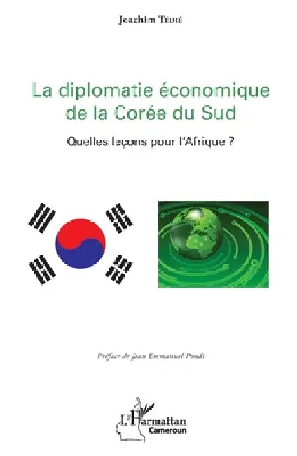 La diplomatie économique de la Corée du Sud: Quelles leçons pour l'Afrique ? by Joachim Tedie