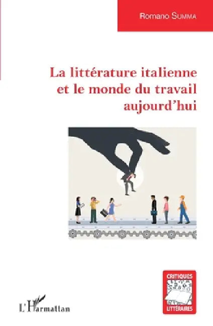 La littérature italienne et le monde du travail aujourd'hui by Summa Romano