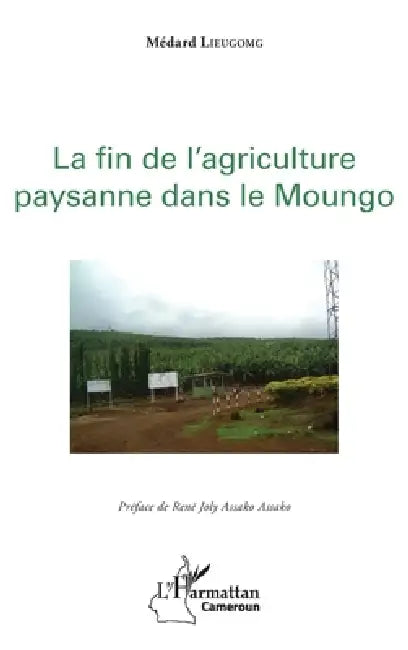 La fin de l'agriculture paysanne dans le Moungo by Lieugomg Medard