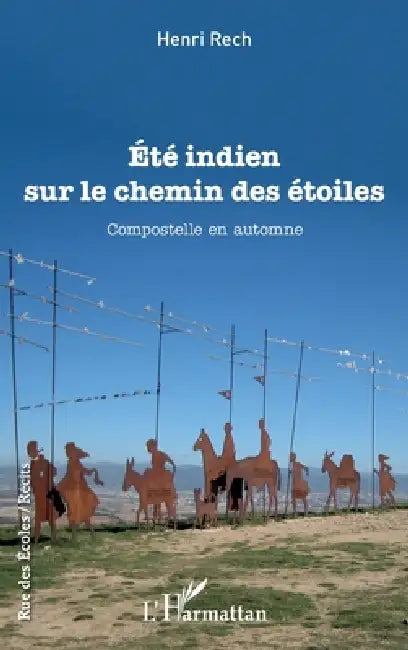 Été indien sur le chemin des étoiles: Compostelle en automne by Henri Rech