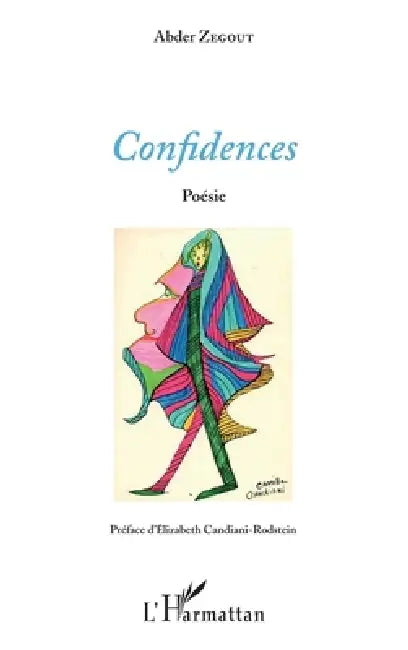 Confidences: Préface d'Elizabeth Candiani-Rodstein Illustrations Camille Candiani by Abder Zegout