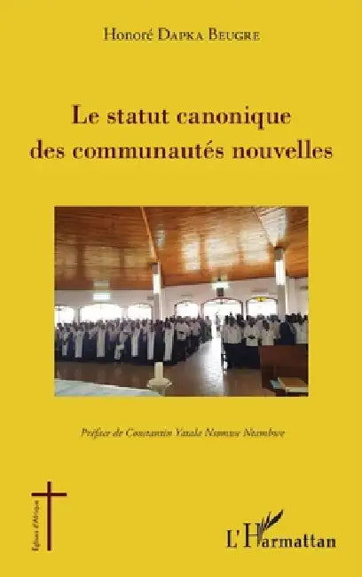 La statut canonique des communautés nouvelles by Beugre Dapka Honore