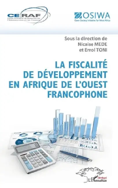 La fiscalité de développement en Afrique de l'Ouest francophone by Nicaise Médé, Errol Toni