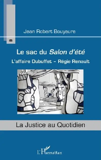 Le sac du Salon d'été: L'affaire Dubuffet - Régie Renault by Bouyeure Jean Robert