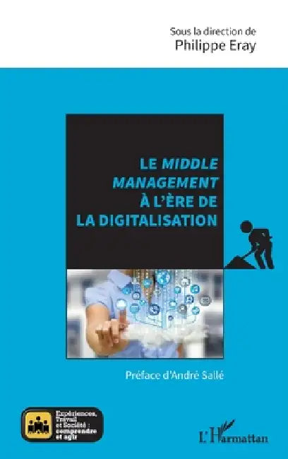 Le middle management à l'ère de la digitalisation by Philippe Eray
