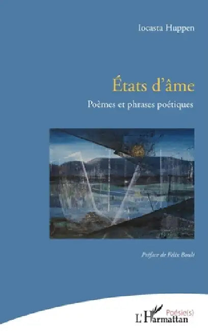 Etats d'âme: Poèmes et phrases poétiques Préface de Félix Boulé by Iocasta Huppen