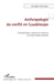 Anthropologie du conflit en Guadeloupe: Prolongements, ruptures et variations de la domincation coloniale by N'Garone Remadjie