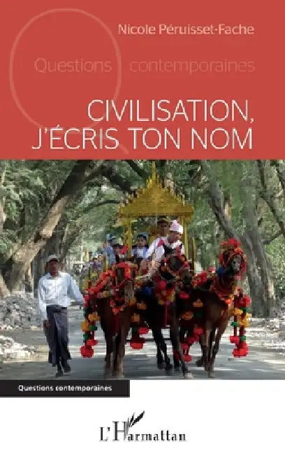 Civilisation j'écris ton nom by Nicole Péruisset-Fache