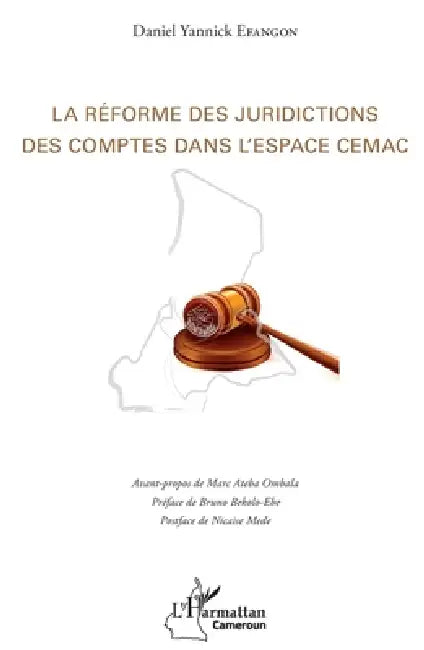 La réforme des juridictions des comptes dans l'espace CEMAC by Daniel Yannick Efangon