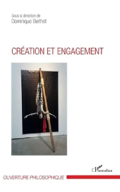 Création et engagement by Dominique Berthet