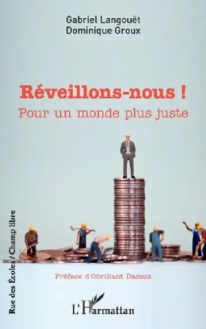 Réveillons-nous ! Pour un monde plus juste by Dominique Groux, Langouet Gabriel