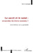 Le sacré et le saint: réconcilier les frères ennemis Essai littéraire sur la spiritualité by Sylvie Gazagne