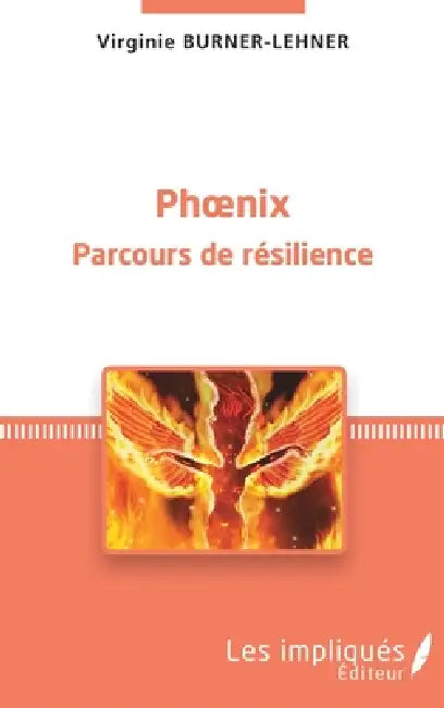 Phoenix: Parcours de résilience Illustration de couverture: Kevin Coulon. by Virginie Burner-Lehner