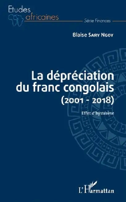 La dépréciation du franc congolais (2001-2018): Effet d'hystérèse by Blaise Sary Ngoy