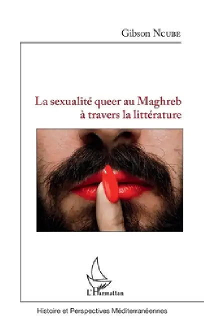La sexualité queer au Maghreb à travers la littérature by Ncube Gibson