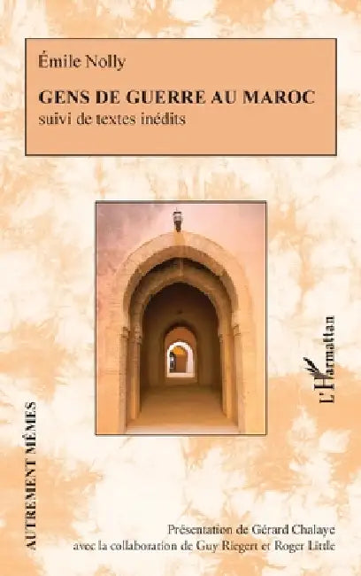 Gens de guerre au Maroc: suivi de textes inédits by Gérard Chalaye, Roger Little, Riegert Guy