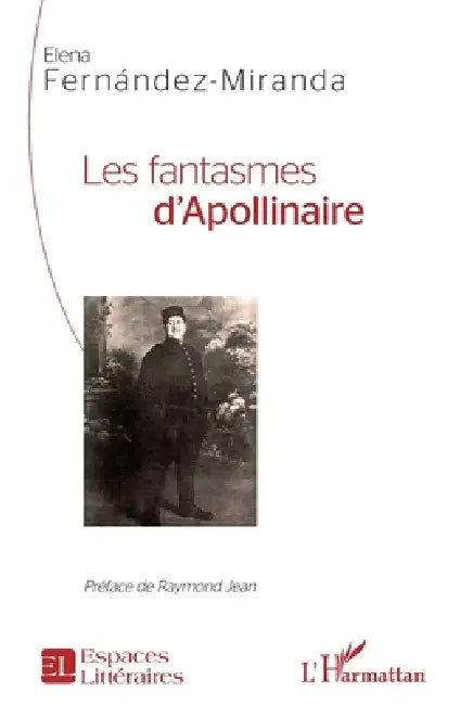 Les Fantasmes d'Apollinaire by Fernandez Miranda Elena