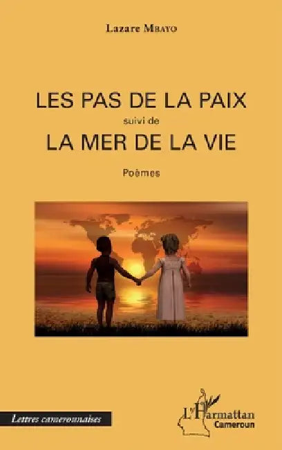 Les pas de la paix: suivi de La mer de la vie Poèmes by Lazare Mbayo