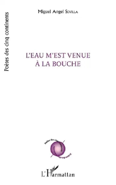 L'eau m'est venue à la bouche by Miguel Angel Sevilla