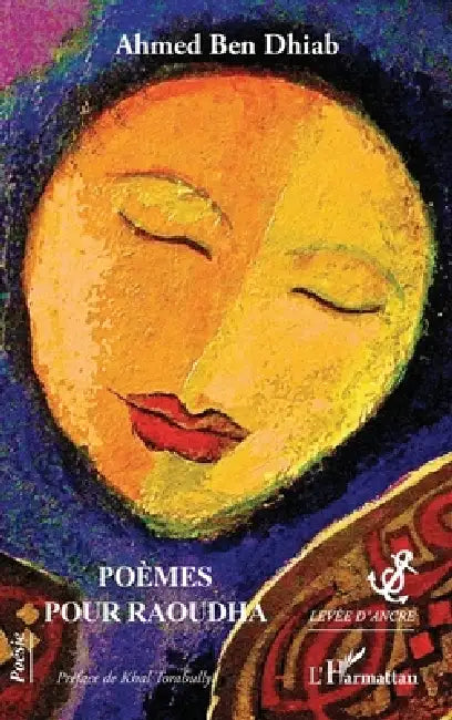 Poèmes pour Raoudha: Préface de Khal Torabully by Ahmed Ben Dhiab