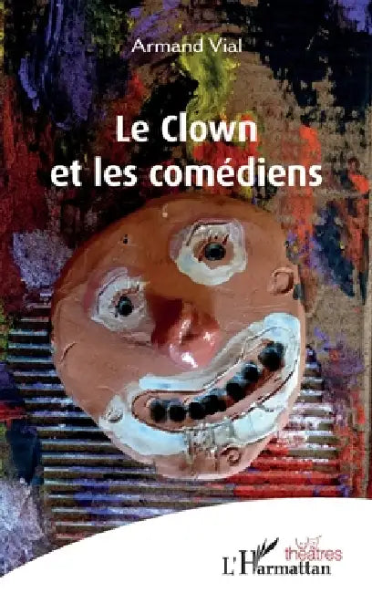 Le clown et les comédiens by Armand Vial