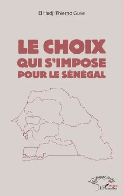 Le choix qui s'impose pour le Sénégal by Thierno Gueye El Hadji