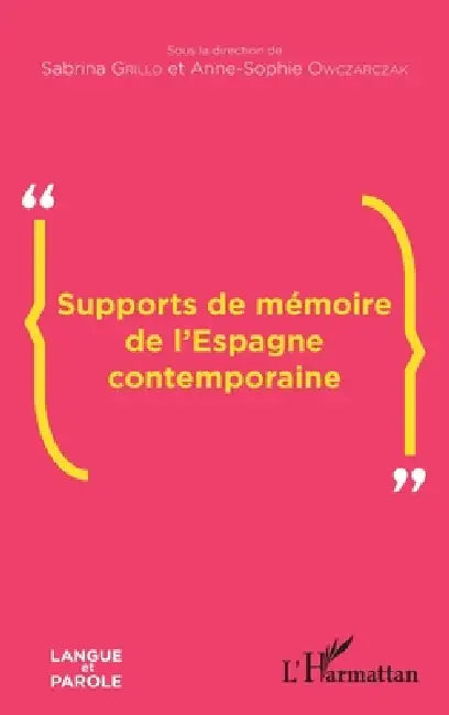 Supports de mémoire de l'Espagne contemporaine by Owczarczak Anne Sophie, Grillo Sabrina