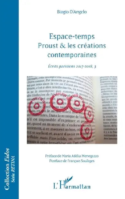Espace-temps: Proust & les créations contemporaines Ecrits parisiens 2017-2018, 3 by Biagio D'Angelo