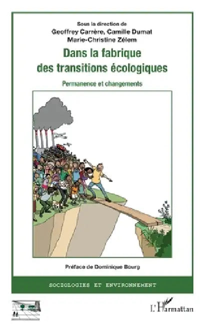 Dans la fabrique des transitions écologiques: Permanence et changements by Zelem Marie Christine, Carrere Geoffrey, Dumat Camille