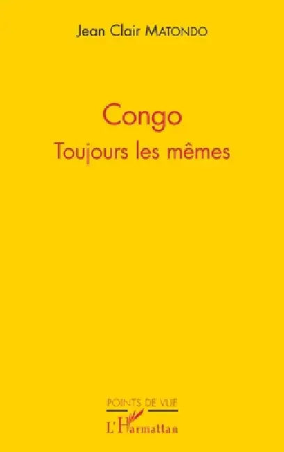 Congo: Toujours les mêmes by Matondo Jean-Clair