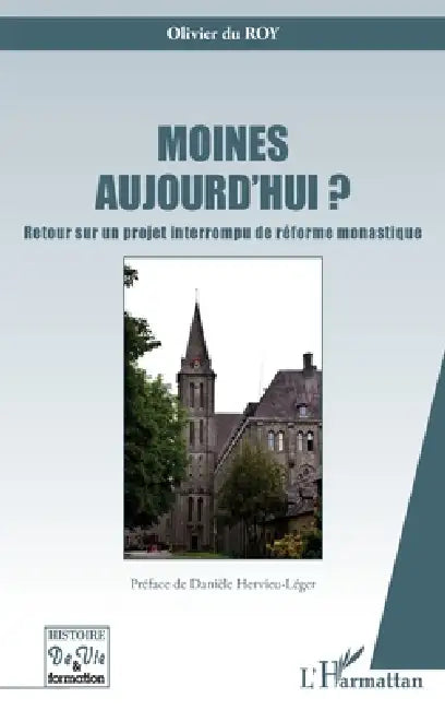Moines aujourd'hui ?: Retour sur un projet interrompu de réforme monastique by Olivier Du Roy
