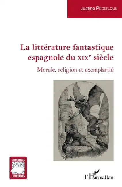 La littérature fantastique espagnole du XIXe siècle: Morale, religion et exemplarité by Pedeflous Justine