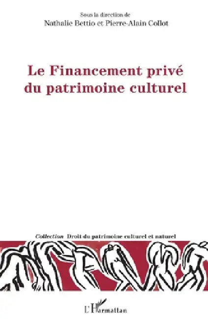 Le Financement privé du patrimoine culturel by Collot P a, Nathalie Bettio