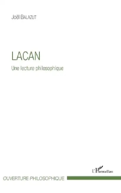 Lacan: Une lecture philosophique by Joël Balazut