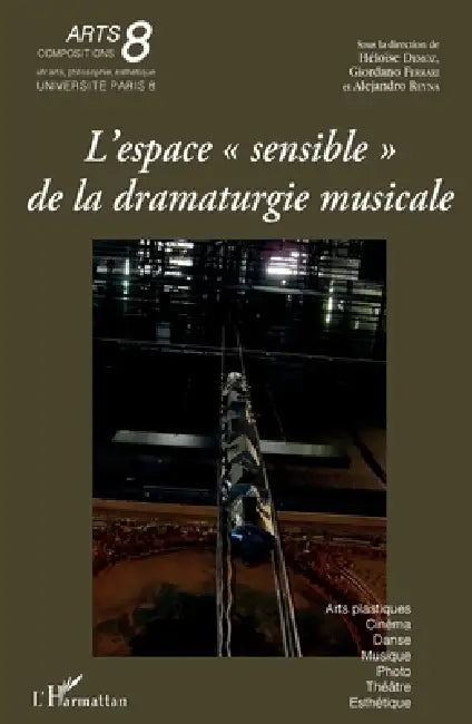 L'espace "sensible" de la dramaturgie musicale by Giordano Ferrari, Demoz Heloise, Reyna Alejandro