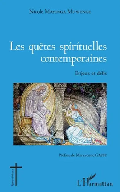 Quêtes spirituelles contemporaines: Enjeux et défis by Mayinga Muwenge Nicole