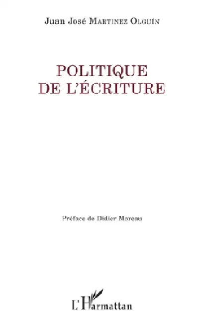 Politique de l'écriture by Martinez Olguin Juan Jose