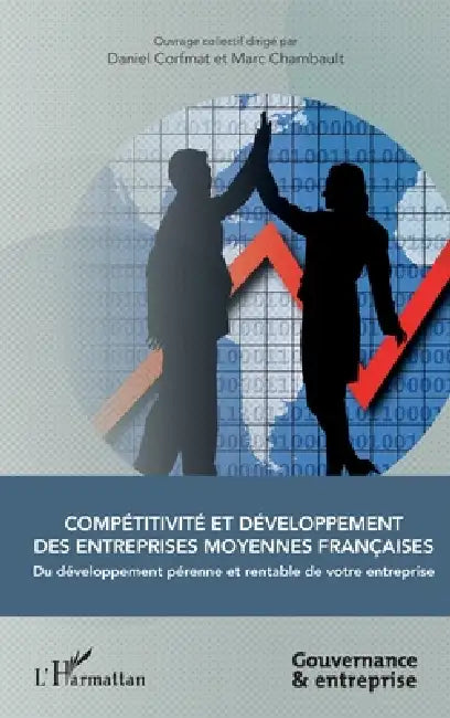 Compétitivité et développement des entreprises moyennes françaises: Du développement pérenne et rentable de votre entreprise by Daniel Corfmat, Chambault Marc